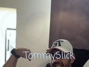 TommySlick
