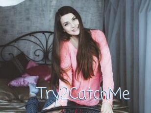 Try2CatchMe