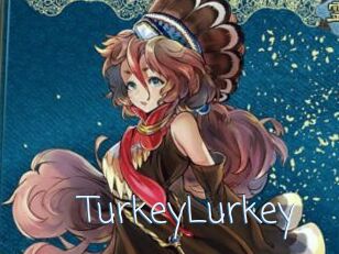 TurkeyLurkey