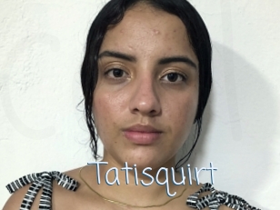 Tatisquirt
