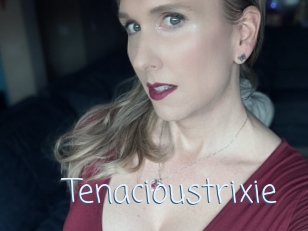 Tenacioustrixie