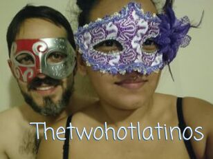 Thetwohotlatinos