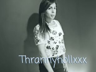 Thrannyhollxxx