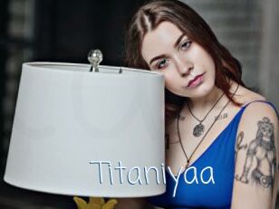 Titaniyaa