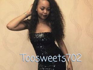 Toosweets702