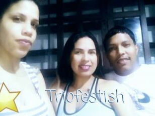 Triofestish