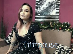 Ttitmouse