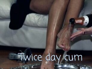 Twice_day_cum