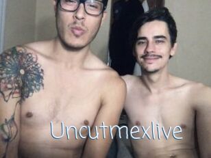 Uncutmexlive