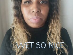 WET_SO_NICE