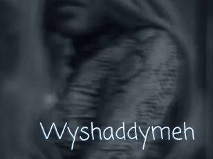 Wyshaddymeh