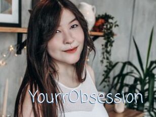YourrObsession